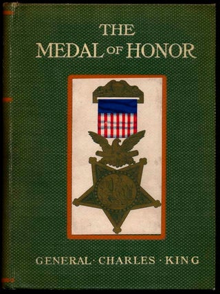 Item #10797 The Medal of Honor: A Story of Peace and War. Charles KING