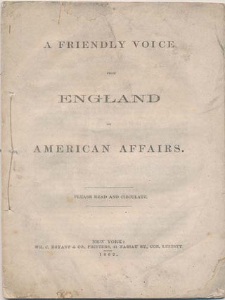 Item #13496 A Friendly Voice from England on American Affairs. Richard COBDEN, John BRIGHT