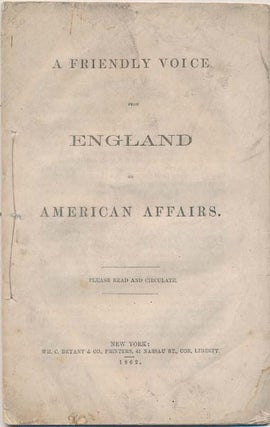Item #13496 A Friendly Voice from England on American Affairs. Richard COBDEN, John BRIGHT