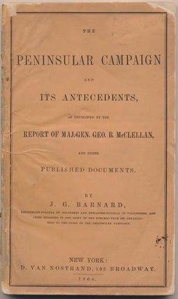 Item #13648 The Peninsular Campaign and Its Antecedent, as Developed by the Report of Maj.-Gen....