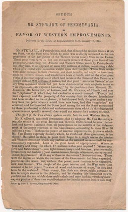 Item #13650 Speech of Mr. Stewart, of Pennsylvania, in Favor of Western Improvements. Delivered...