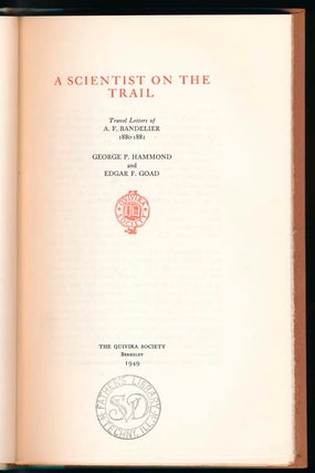 Item #1552 A Scientist on the Trail: Travel Letters of A.F. Bandelier 1880-1881. George P....