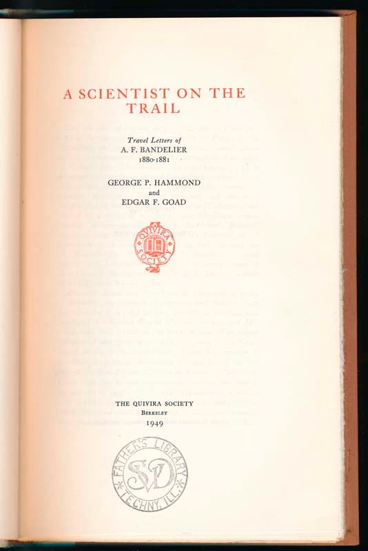 Item #1552 A Scientist on the Trail: Travel Letters of A.F. Bandelier 1880-1881. George P. HAMMOND, Edgar F. GOAD.