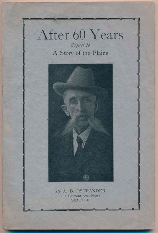 Item #1726 After 60 Years: Sequel to A Story of the Plains. A. B. OSTRANDER.