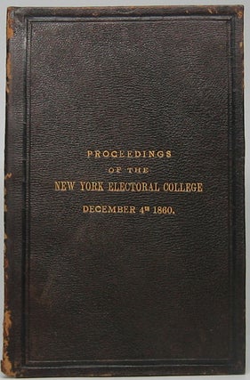Item #20447 Proceedings of the New York Electoral College, Held at the Capitol in the City of...
