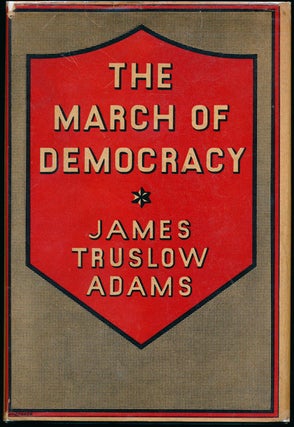 Item #20526 The March of Democracy: The Rise of the Union. James Truslow ADAMS