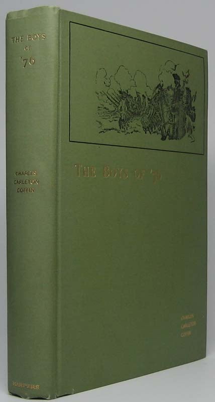 Item #21867 The Boys of '76. A History of the Battles of the Revolution. Charles Carleton COFFIN.