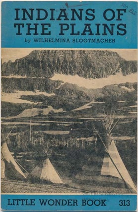 Item #22486 Indians of the Plains. Wilhelmina SLOOTMACHER