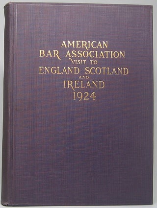 Item #2661 American Bar Association Visit to England, Scotland and Ireland 1924. Grenville CLARK,...