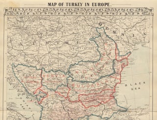 Item #28040 Map of Turkey in Europe Illustrating the Berlin Congress Treaty, July, 1878. TURKEY...