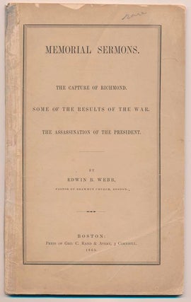 Item #28383 Memorial Sermons: The Capture of Richmond, Some of the Results of the War, the...