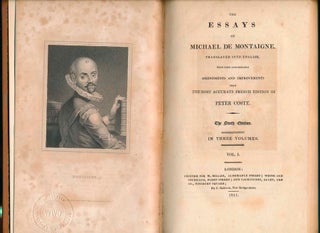 The Essays of Michael de Montaigne, Translated Into English, with Very Considerable Amendments and Improvements from the Most Accurate French Edition of Peter Coste.