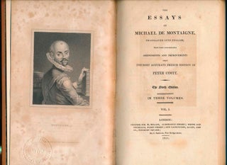 The Essays of Michael de Montaigne, Translated Into English, with Very Considerable Amendments and Improvements from the Most Accurate French Edition of Peter Coste.