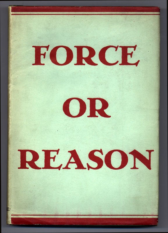Item #29514 Force or Reason: Issues of the Twentieth Century. Hans KOHN.