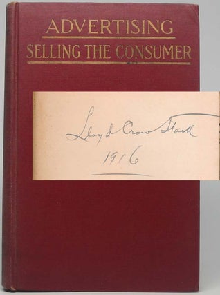 Item #3023 Advertising: Selling the Consumer. John Lee MAHIN