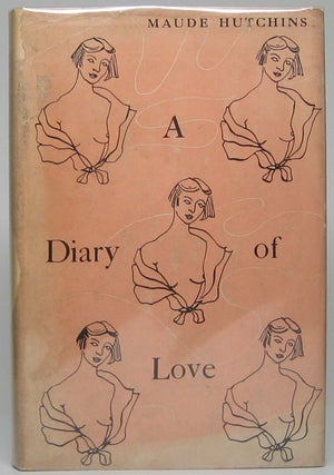 Item #30399 A Diary of Love. Maude HUTCHINS