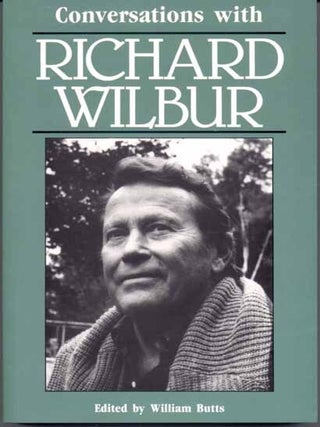 Item #31566 Conversations with Richard Wilbur. William BUTTS