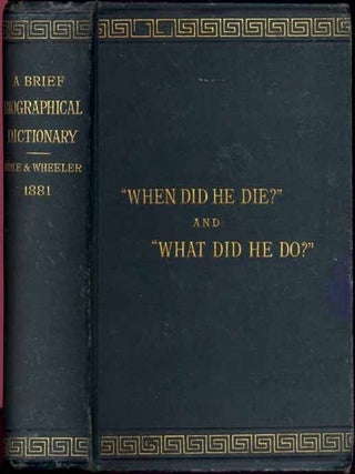 Item #31685 A Brief Biographical Dictionary.; Revised by J.W. Abernethy. Charles HOLE, William A....