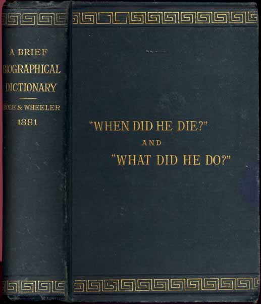 Item #31685 A Brief Biographical Dictionary.; Revised by J.W. Abernethy. Charles HOLE, William A. WHEELER, compilers.