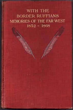 Item #32025 With the Border Ruffians: Memories of the Far West, 1852-1868. R. H. WILLIAMS