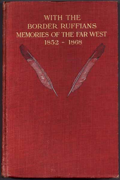 Item #32025 With the Border Ruffians: Memories of the Far West, 1852-1868. R. H. WILLIAMS.