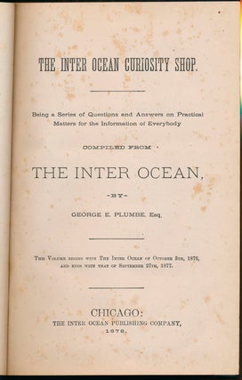 The Inter Ocean Curiosity Shop: Being a Series of Questions and Answers on Practical Matters for the Information of Everybody.