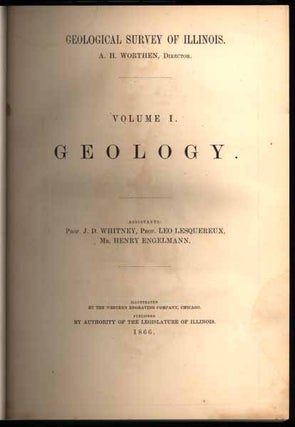 Item #32042 Geologic Survey of Illinois: Volume I -- Geology. A. H. WORTHEN, director