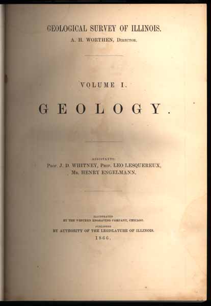 Item #32042 Geologic Survey of Illinois: Volume I -- Geology. A. H. WORTHEN, director.