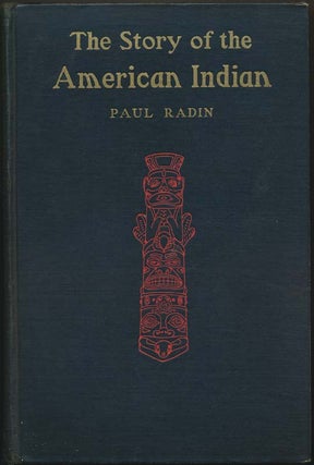 Item #32820 The Story of the American Indian. Paul RADIN