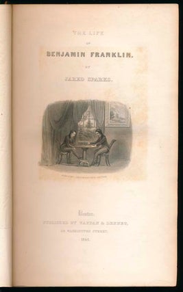 The Life of Benjamin Franklin; Containing the Autobiography, with Notes and a Continuation.