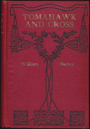 Item #33090 Tomahawk and Cross: A Tale of Colonial Days. William N. HARLEY