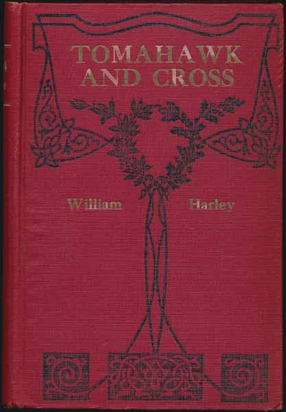 Item #33090 Tomahawk and Cross: A Tale of Colonial Days. William N. HARLEY.