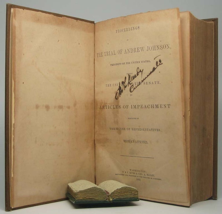 Item #33753 Proceedings in the trial of Andrew Johnson, President of the United States, Before the United States Senate, on Articles of Impeachment Exhibited by the House of Representatives. Andrew JOHNSON.