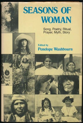 Item #34428 Seasons of Woman: Song, Poetry, Ritual, Prayer, Myth, Story. Penelope WASHBOURN