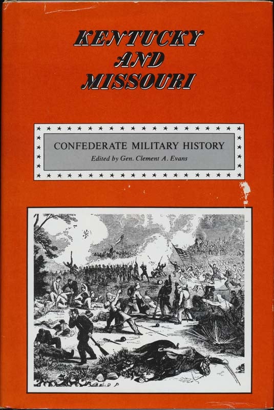Item #34686 Confederate Military History: A Library of Confederate States History, Written by Distinguished Men of the South. Clement A. EVANS.