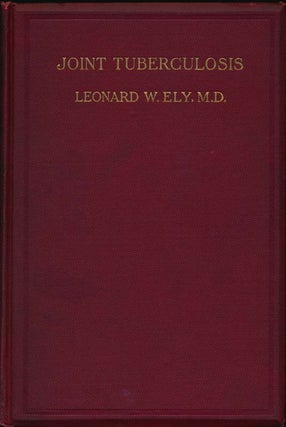 Item #35307 Joint Tuberculosis. Leonard W. ELY
