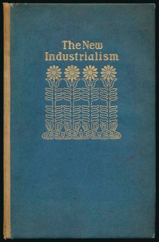 Item #35696 The New Industrialism. Oscar L. TRIGGS, Wilbur S., JACKMAN, Frank Lloyd WRIGHT.