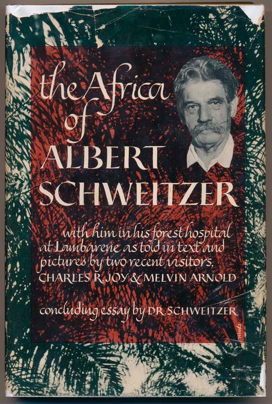 Item #38078 The Africa of Albert Schweitzer. Charles R. JOY, Melvin ARNOLD.