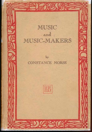 Item #38162 Music and Music-Makers. Constance MORSE