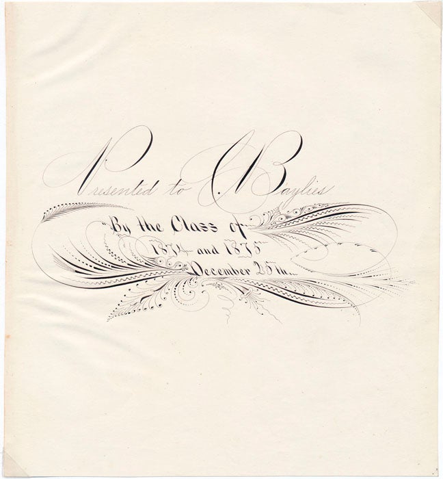 Item #38334 Presented to C. Baylies By the Class of 1874 and 1874 December 25th. Cornelius BAYLIES, 1839-? -- Penmanship.