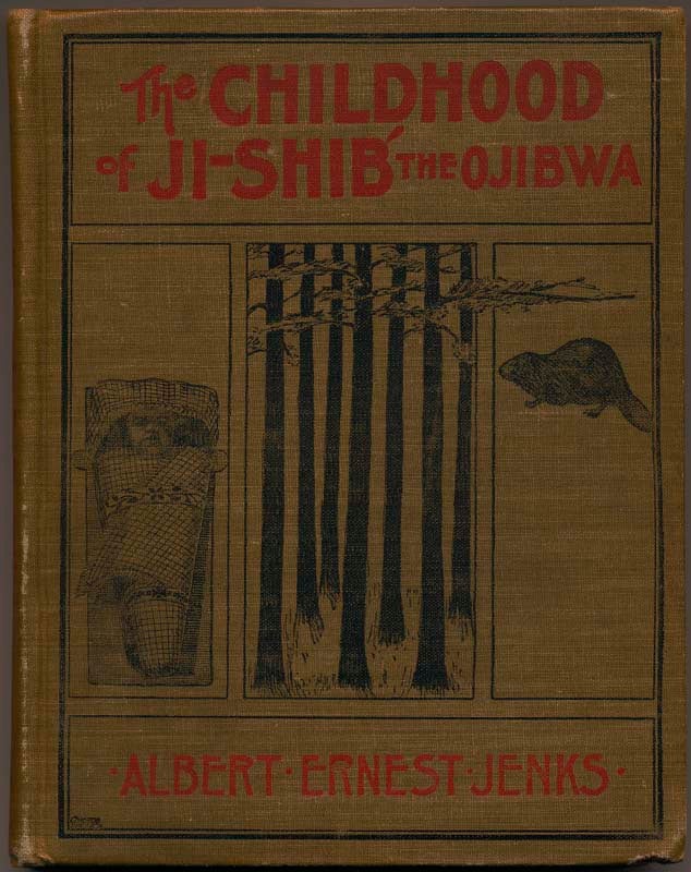 Item #38454 The Childhood of Ji-Shib the Ojibwa. Albert Ernest JENKS.