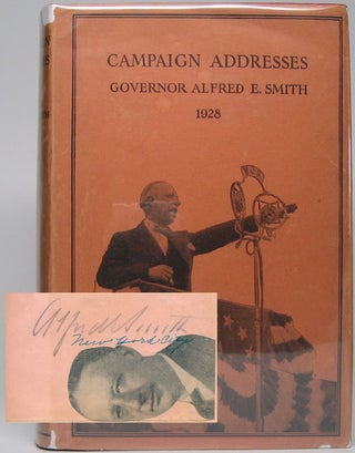 Item #38521 Campaign Addresses of Governor Alfred E. Smith -- Democratic Candidate for President,...