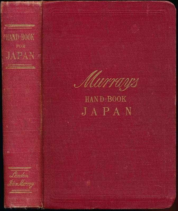 Item #38547 A Handbook for Travellers in Japan Including the Whole Empire from Saghalien to Formosa. Basil Hall CHAMBERLAIN, W. B. MASON.