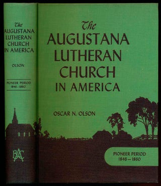 Item #38630 The Augustana Lutheran Church in America: Pioneer Period 1846 to 1860. Oscar N. OLSON