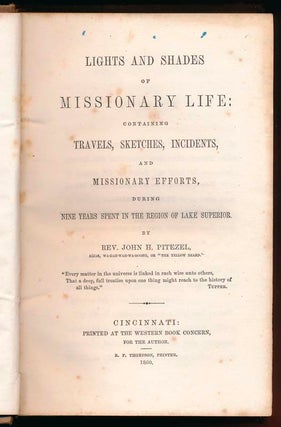 Item #38681 Lights and Shades of Missionary Life: Containing Travels, Sketches, Incidents, and...