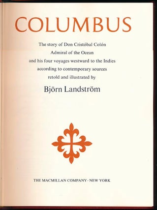 Columbus: The story of Don Cristóbal Colón Admiral of the Ocean and his four voyages westward to the Indies according to contemporary sources.