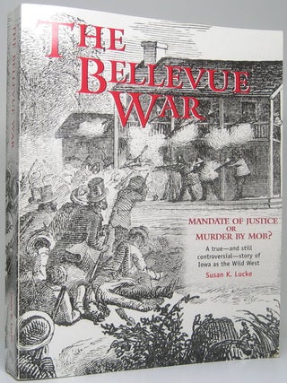 Item #38947 The Bellevue War: Mandate of Justice or Murder by Mob? A true -- and still...