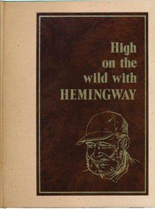 Item #39346 High on the Wild with Hemingway. Lloyd R. ARNOLD