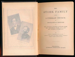 Item #39814 The Stork Family in the Lutheran Church: or Biographical Sketches of Rev. Charles...
