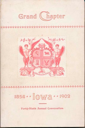 Item #40021 Transactions of the Grand Chapter of Iowa, at Its Forty-Ninth Annual Convocation,...